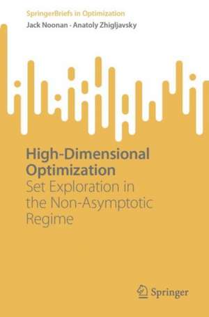 High-Dimensional Optimization: Set Exploration in the Non-Asymptotic Regime de Jack Noonan
