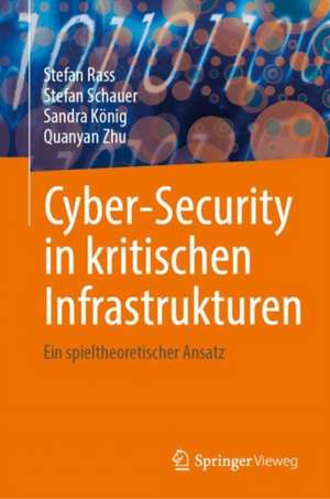 Cyber-Security in Critical Infrastructures: A Game-Theoretic Approach de Stefan Rass