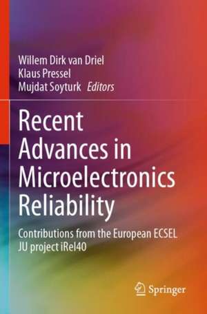 Recent Advances in Microelectronics Reliability de Willem Dirk van Driel