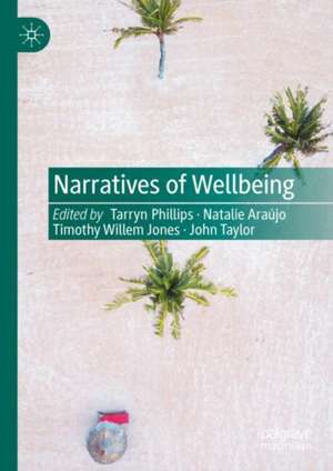 Narratives of Wellbeing de Tarryn Phillips