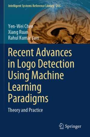 Recent Advances in Logo Detection Using Machine Learning Paradigms de Yen-Wei Chen