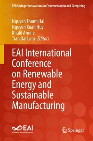 EAI International Conference on Renewable Energy and Sustainable Manufacturing de Nguyen Thanh Hai