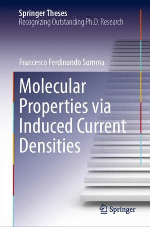 Molecular Properties via Induced Current Densities de Francesco Ferdinando Summa