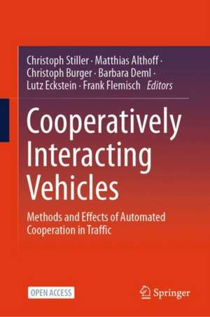 Cooperatively Interacting Vehicles: Methods and Effects of Automated Cooperation in Traffic de Christoph Stiller