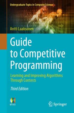 Guide to Competitive Programming: Learning and Improving Algorithms Through Contests de Antti Laaksonen