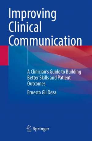 Improving Clinical Communication de Ernesto Gil Deza