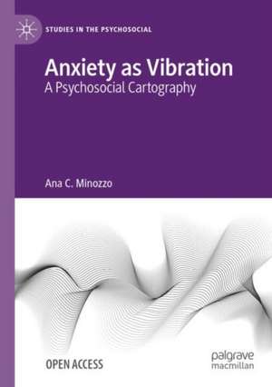 Anxiety as Vibration: A Psychosocial Cartography de Ana C. Minozzo