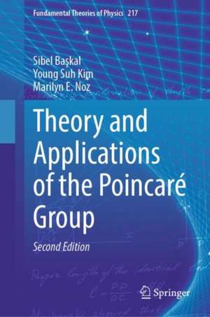 Theory and Applications of the Poincaré Group de Sibel Başkal