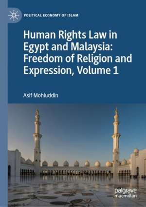 Human Rights Law in Egypt and Malaysia: Freedom of Religion and Expression, Volume 1 de Asif Mohiuddin