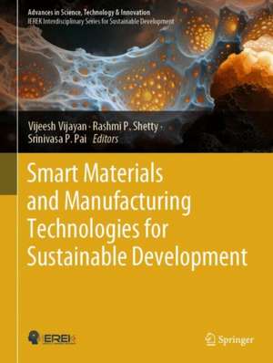 Smart Materials and Manufacturing Technologies for Sustainable Development de Vijeesh Vijayan