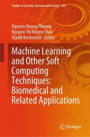 Machine Learning and Other Soft Computing Techniques:Biomedical and Related Applications de Nguyen Hoang Phuong