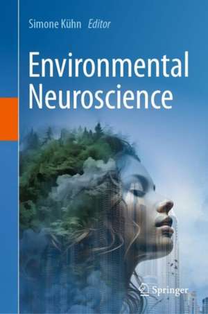 Environmental Neuroscience de Simone Kühn