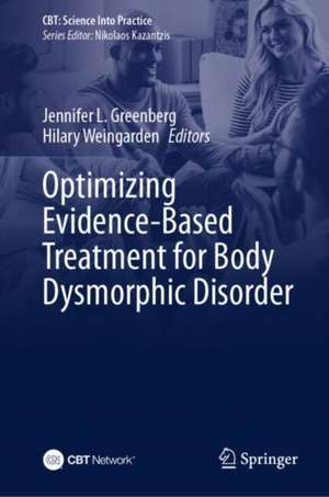 Optimizing Evidence-Based Treatment for Body Dysmorphic Disorder de Jennifer L. Greenberg
