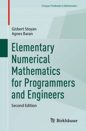 Elementary Numerical Mathematics for Programmers and Engineers de Gisbert Stoyan