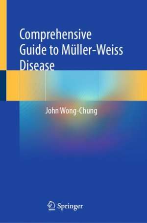 Comprehensive Guide to Müller-Weiss Disease de John Wong-Chung