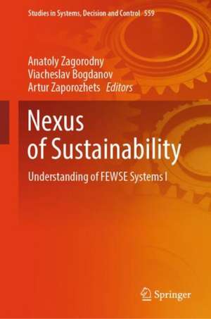 Nexus of Sustainability: Understanding of FEWSE Systems І de Anatoly Zagorodny