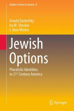 Jewish Options: Pluralistic Identities in 21st Century America de Arnold Dashefsky