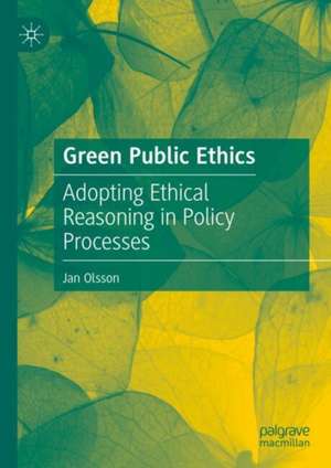 Green Public Ethics de Jan Olsson