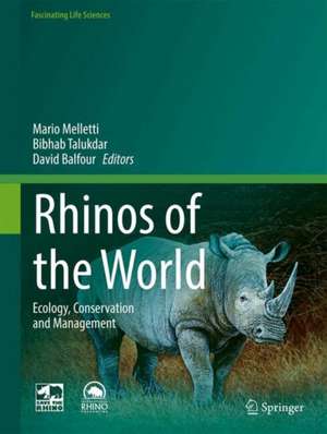 Rhinos of the World: Ecology, Conservation and Management de Mario Melletti