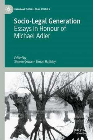 Socio-Legal Generation: Essays in Honour of Michael Adler de Sharon Cowan