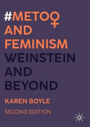 #MeToo and Feminism: Weinstein and Beyond de Karen Boyle