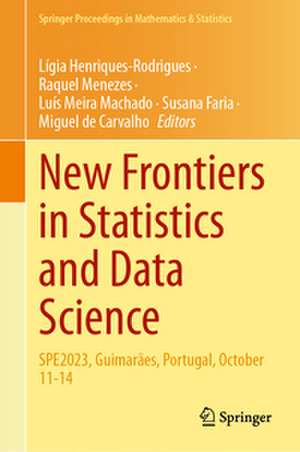 New Frontiers in Statistics and Data Science: SPE2023, Guimarães, Portugal, October 11-14 de Lígia Henriques-Rodrigues