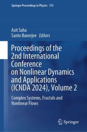 Proceedings of the 2nd International Conference on Nonlinear Dynamics and Applications (ICNDA 2024), Volume 2: Complex Systems, Fractals and Nonlinear Flows de Asit Saha