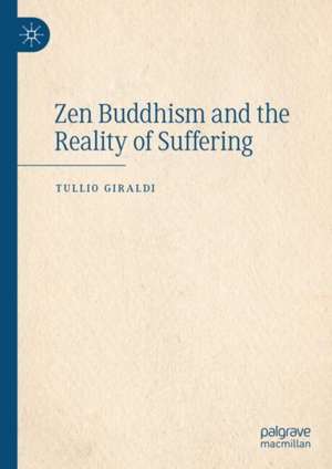 Zen Buddhism and the Reality of Suffering de Tullio Giraldi