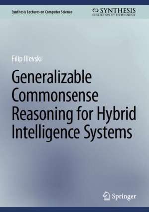 Generalizable Commonsense Reasoning for Hybrid Intelligence Systems de Filip Ilievski