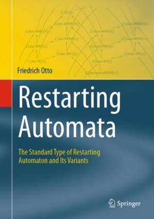 Restarting Automata: The Standard Type of Restarting Automaton and Its Variants de Friedrich Otto