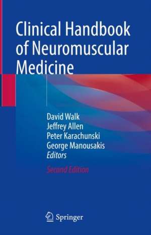 Clinical Handbook of Neuromuscular Medicine de David Walk