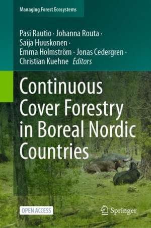 Continuous Cover Forestry in Boreal Nordic Countries de Pasi Rautio