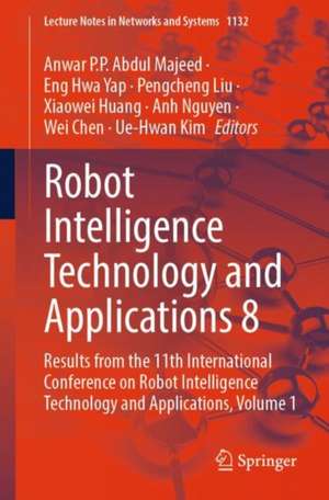 Robot Intelligence Technology and Applications 8 de Anwar P. P. Abdul Majeed