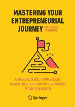 Mastering Your Entrepreneurial Journey de Bernd Ebersberger