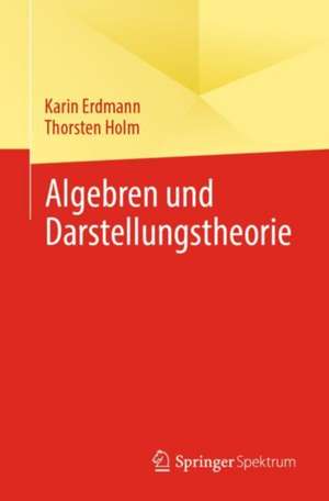 Algebren und Darstellungstheorie de Karin Erdmann