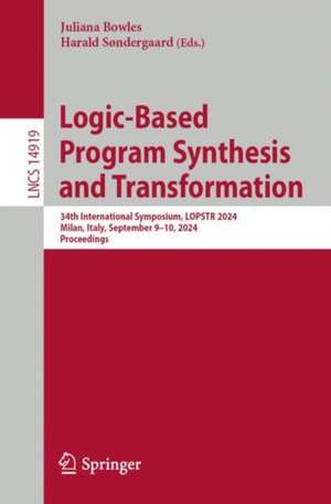 Logic-Based Program Synthesis and Transformation de Juliana Bowles