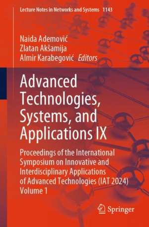 Advanced Technologies, Systems, and Applications IX de Naida Ademovi¿