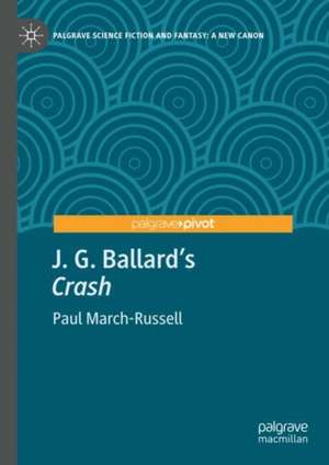 J. G. Ballard's "Crash" de Paul March-Russell