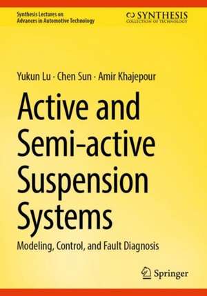 Active and Semi-active Suspension Systems de Yukun Lu