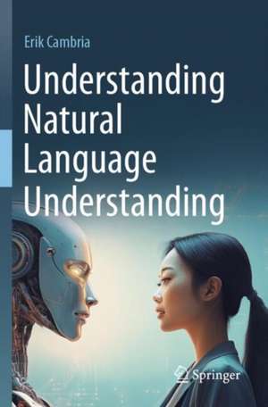 Understanding Natural Language Understanding de Erik Cambria