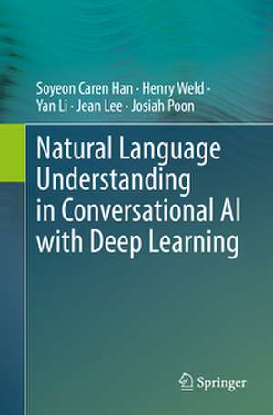 Natural Language Understanding in Conversational AI with Deep Learning de Soyeon Caren Han