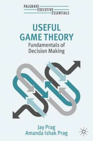 Useful Game Theory de Amanda Ishak Prag