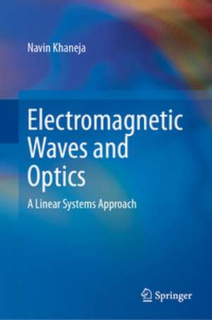 Electromagnetic Waves and Optics de Navin Khaneja