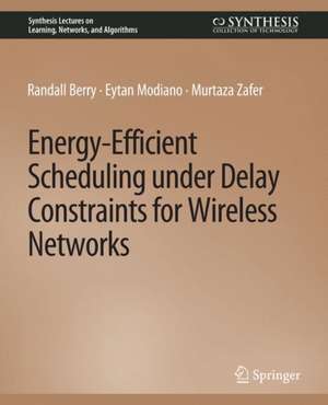 Energy-Efficient Scheduling under Delay Constraints for Wireless Networks de Randal Berry