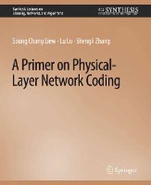 A Primer on Physical-Layer Network Coding de Soung Chang Liew