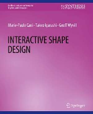 Interactive Shape Design de Marie-Paule Cani