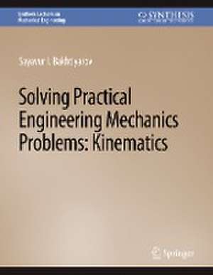 Solving Practical Engineering Mechanics Problems: Kinematics de Sayavur I. Bakhtiyarov