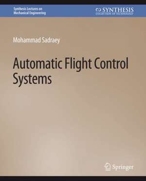 Automatic Flight Control Systems de Mohammad Sadraey