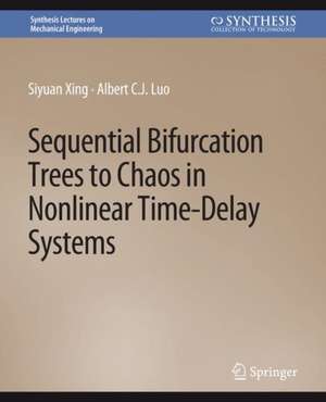 Sequential Bifurcation Trees to Chaos in Nonlinear Time-Delay Systems de Siyuan Xing