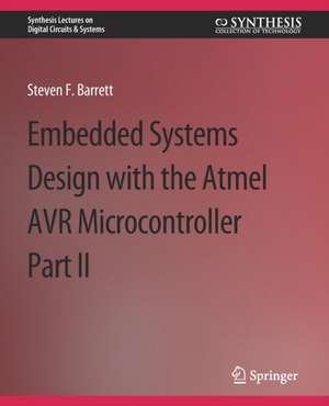 Embedded System Design with the Atmel AVR Microcontroller II de Steven Barrett